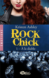 Rock chick Tome 1 : à la diable