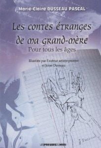 Les contes étranges de ma grand-mère - pour tous les âges