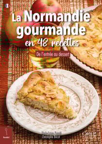 La Normandie gourmande en 48 recettes