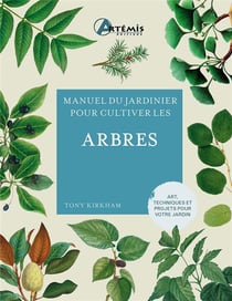 Manuel du jardinier : Pour cultiver les arbres