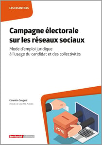 Campagne électorale sur les réseaux sociaux : Mode d'emploi juridique à l'usage du candidat et des collectivités