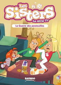 Les Sisters, la série TV Tome 32 : la guerre des pestouilles