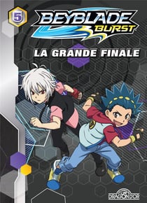 Beyblade - burst Tome 5 : la grande finale