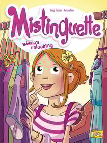 Mistinguette Tome 5 : mission relooking