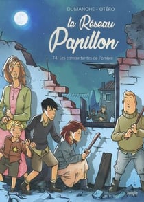 Le réseau Papillon Tome 4 : les combattantes de l'ombre