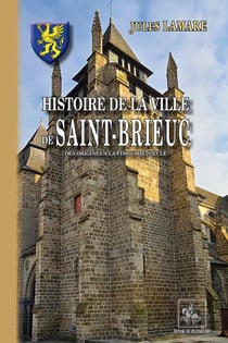 Histoire de la ville de Saint-Brieuc - des origines à la fin du XIXe siècle