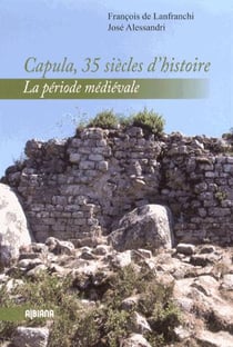 Capùla 35 siecles d'histoire Tome 1 - la période médiévale