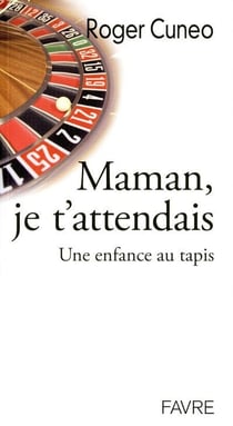 Maman, je t'attendais - une enfance au tapis