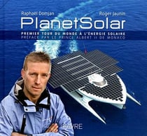 Planetsolar - carnet de bord d'un tour du monde solaire