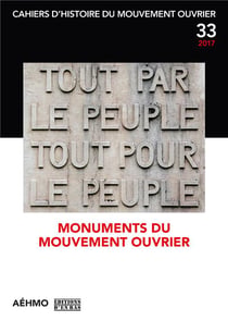 Cahiers d'histoire du mouvement ouvrier, no 33/2017 - monuments du mouvement ouvrier