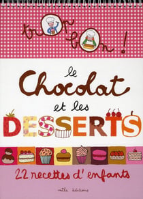 Trop bon ! : le chocolat et les desserts - 22 recettes d'enfants