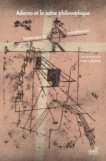 Adorno et la scène philosophique : Dialectique et métaphysique