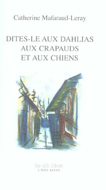 Dites-le aux dahlias aux crapauds et aux chiens