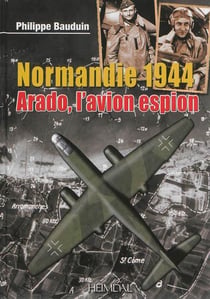 Normandie 1944 - Arado, l'avion espion
