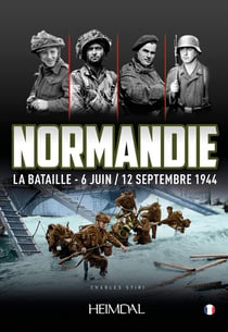 Normandie, la bataille : 6 juin-12 septembre 1944