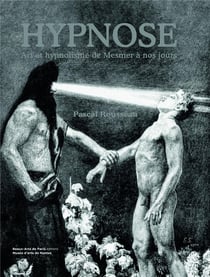 Hypnose - art et hypnotisme, de Mesmer à nos jours