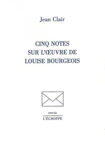 Cinq notes sur l'oeuvre de Louise Bourgeois