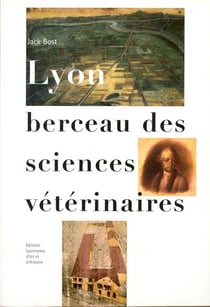 Lyon, berceau des sciences vétérinaires