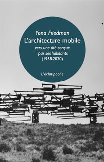 L'architecture mobile (1958-2020) - vers une cité concue par ses habitants eux-mêmes