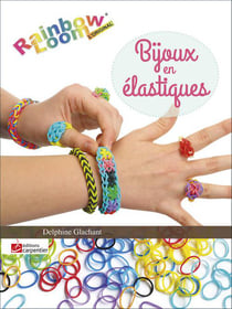 Bijoux en élastiques - rainbow loom