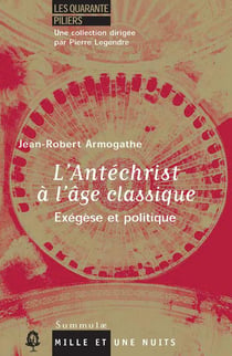 L'antechrist a l'age classique - exegese et politique
