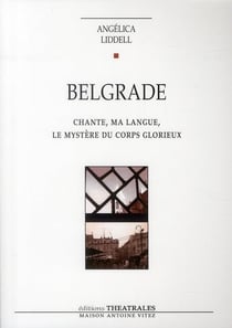 Belgrade - chante, ma langue, le mystère du corps glorieux