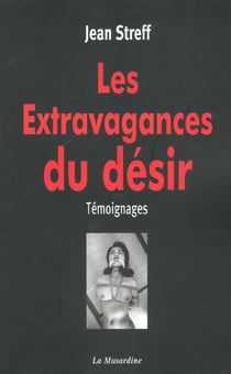 Les extravagances du désir - témoignages