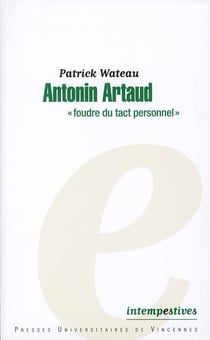 Antonin Artaud - "foudre du tact personnel"