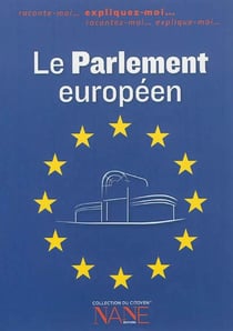 Expliquez-moi le Parlement européen