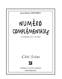 Numéro complémentaire : Comédie en deux actes