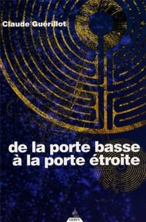 De la porte basse à la porte étroite