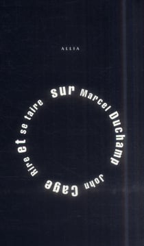 RIRE ET SE TAIRE - SUR MARCEL DUCHAMP