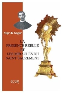 La présence réelle, et les miracles du saint-sacrement