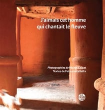 "j'aimais cet homme qui chantait le fleuve" m.calzat et f.keita
