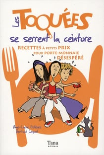 Les toquees se serrent la ceinture recettes a petits prix pour porte-monnaie desespere