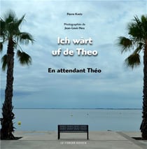 Ich wàrt uf de Theo / en attendant Théo