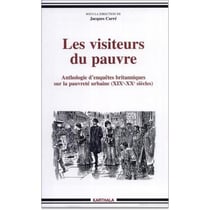 Visiteurs du pauvre (Les). Anthologie d'enquêtes britanniques