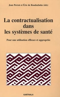 Contractualisation dans les systèmes de santé. Pour une utilisation efficace et appropriée (La)