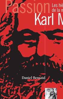 Passion Karl Marx - les hiéroglyphes de la modernité