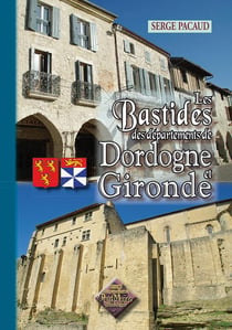 Les bastides des départements de Dordogne et Gironde