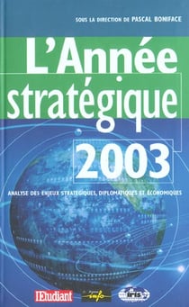 L'annee strategique 2003 - analyse des enjeux strategiques diplomatiques et economiques