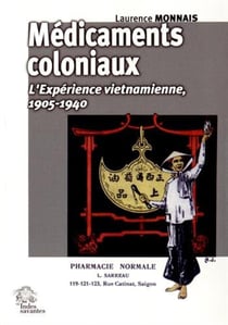 Médicaments coloniaux : L'expérience vietnamienne 1905-1940