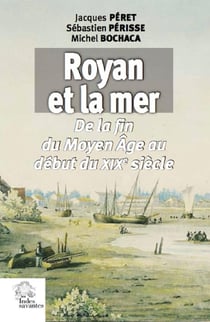Royan et la mer - de la fin du Moyen Age au debut du XIXe siècle