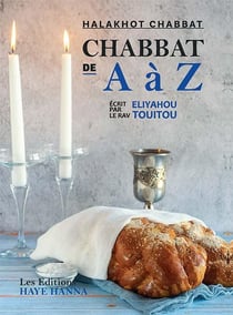 Chabbat de A à Z : Halakhot Chabbat