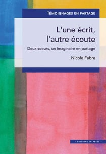 L'une écrit, l'autre écoute - deux soeur, un imaginaire en partage