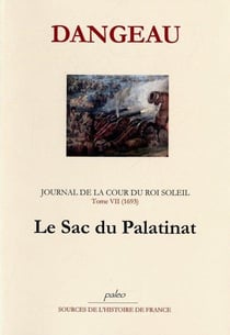 JOURNAL D'UN COURTISAN. T7 (1693) Le Sac du Palatinat.