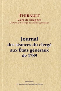 Journal des séances du clergé aux Etats Généraux de 1789