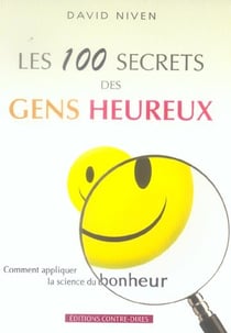 Les 100 secrets des gens heureux