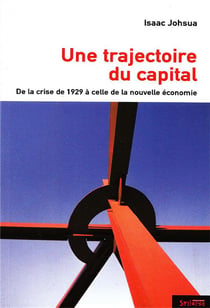 Une trajectoire du capital - de la crise de 1929 a celle de la nouvelle economie