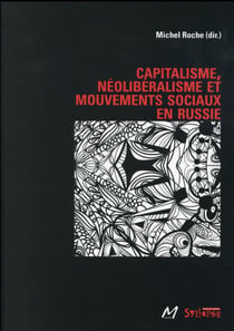 Capitalisme, néoliberalisme et mouvements sociaux en Russie